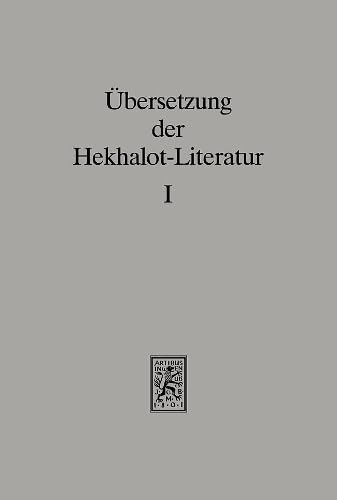 Übersetzung der Hekhalot-Literatur. Band 1: @@ 1-80 (Texts and Studies in Ancient Judaism, Band 46) Books