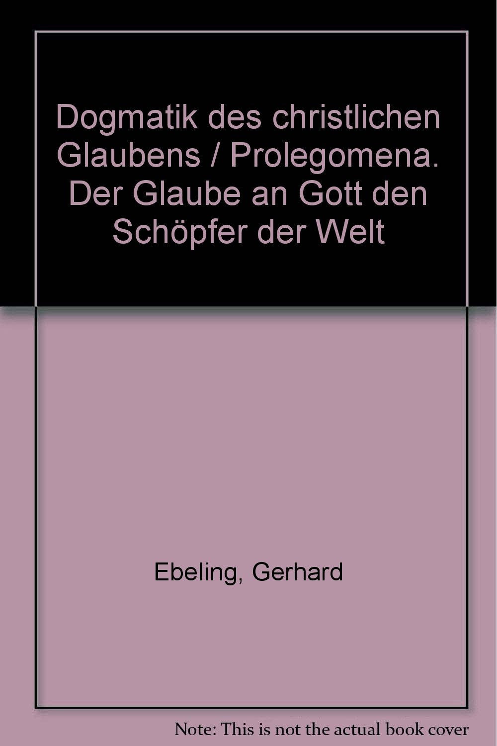 Dogmatik des christlichen Glaubens Ln, 3 Bde., Bd.1, Prolegomena; Der Glaube an Gott den Schöpfer der Welt, Tl.1 Religion & Esotericism