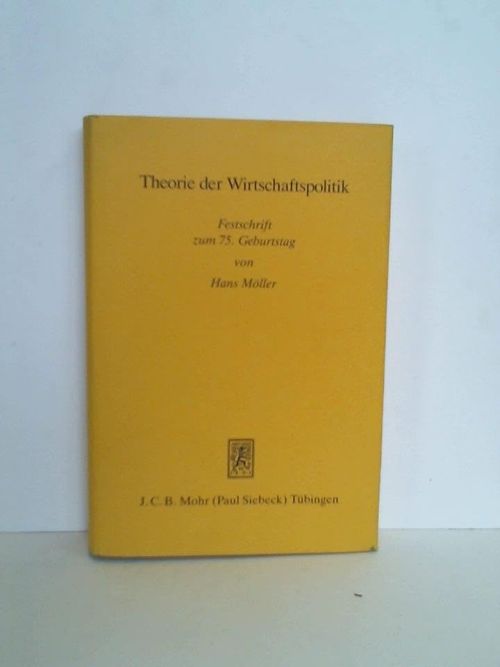 Theorie der Wirtschaftspolitik: Festschrift zum 75. Geburtstag von Hans Möller Business, Finance & Career