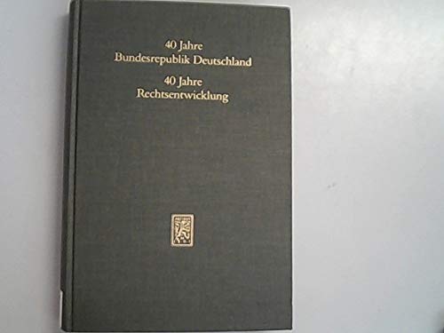 40 Jahre Bundesrepublik Deutschland - 40 Jahre Rechtsentwicklung: Ringvorlesung der Juristischen Fakultät der Universität Tübingen 1989 Law