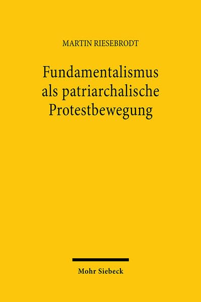 Fundamentalismus als patriarchalische Protestbewegung: Amerikanische Protestanten (1910-28) und iranische Schiiten (1961-79) im Vergleich Philosophy
