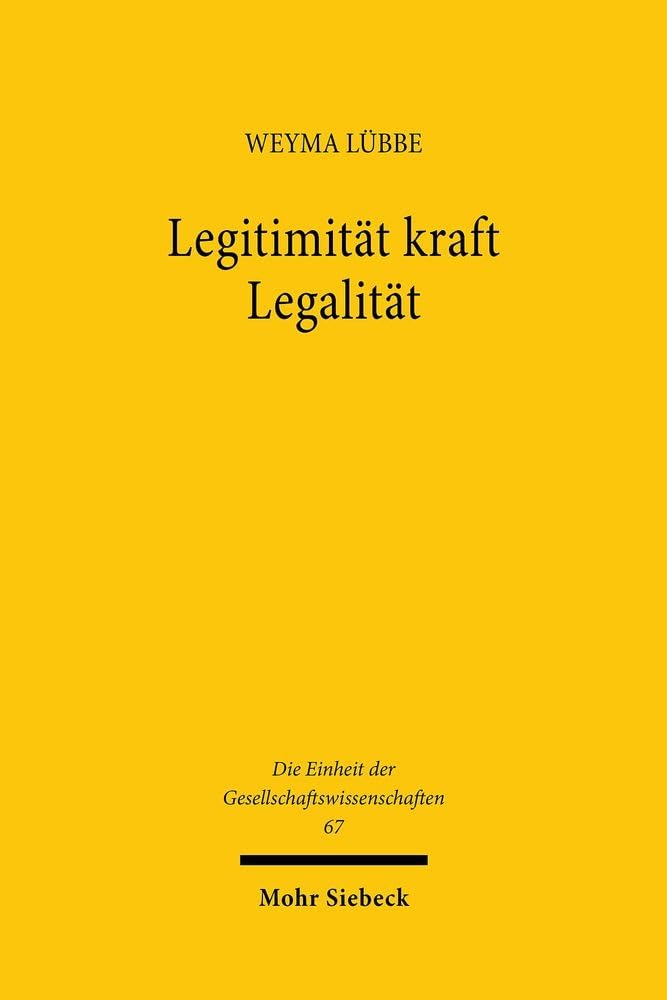 Legitimitat Kraft Legalitat: Sinnverstehen Und Institutionenanalyse Bei Max Weber Und Seinen Kritikern book