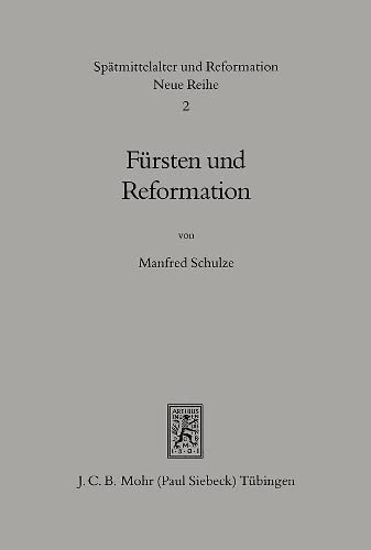 Fürsten und Reformation: Geistliche Reformpolitik weltlicher Fürsten vor der Reformation (Spätmittelalter, Humanismus, Reformation / Studies in the ... Ages, Humanism, and the Reformation, Band 2) Law