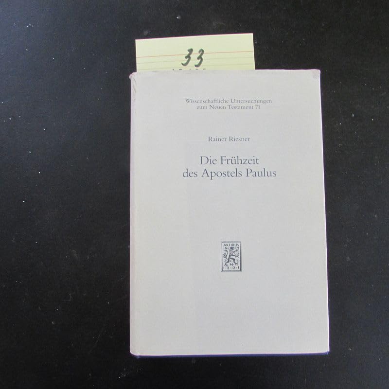 Die Frühzeit des Apostels Paulus. Studien zur Chronologie, Missionstrategie und Theologie: Studien zur Chronologie, Missionsstrategie und Theologie. ... Zum Neuen Testament, 71, Band 71) Religion & Esotericism