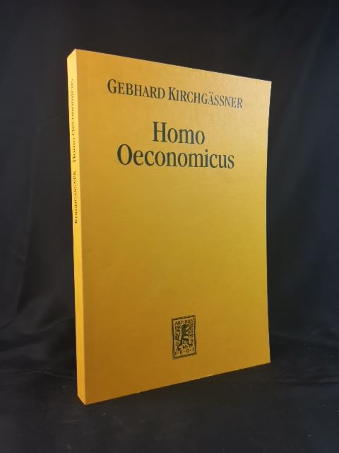 Homo oeconomicus. Das ökonomische Modell individuellen Verhaltens und seine Anwendung in den Wirtschafts- und Sozialwissenschaften Philosophy