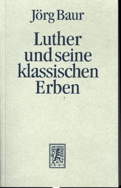 Luther und seine klassischen Erben: Theologische Aufsätze und Forschungen Religion & Esotericism