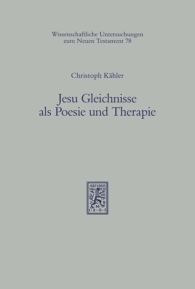 Jesu Gleichnisse als Poesie und Therapie: Versuch eines integrativen Zugangs zum kommunikativen Aspekt von Gleichnissen Jesu (Wissenschaftliche Untersuchungen zum Neuen Testament, Band 78) Film, Art & Culture