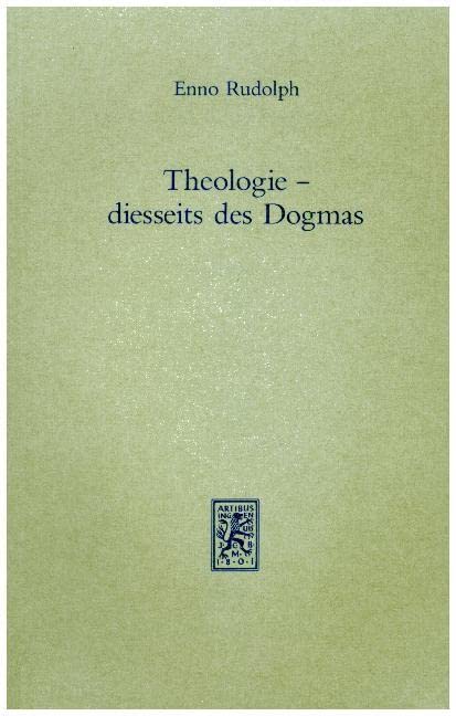 Theologie - diesseits des Dogmas: Studien zur Systematischen Theologie, Religionsphilosophie und Ethik Philosophy