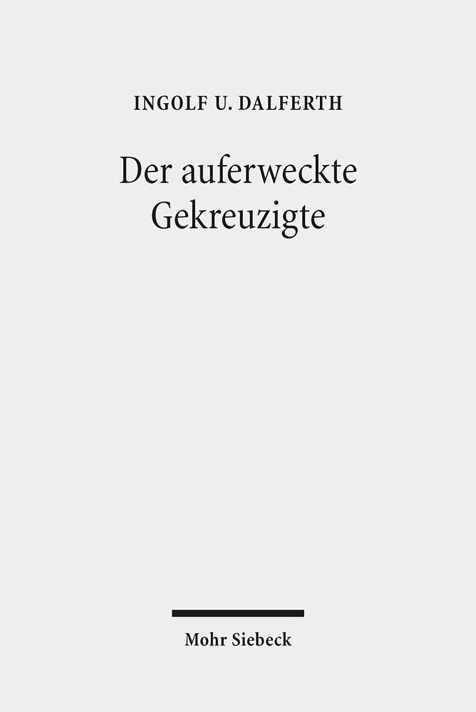 Der auferweckte Gekreuzigte: Zur Grammatik der Christologie Religion & Esotericism