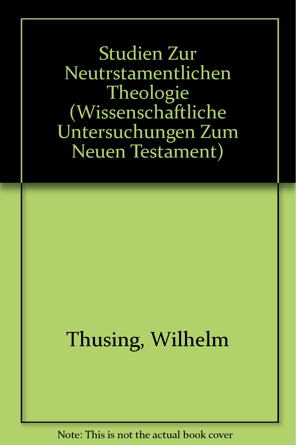Studien zur neutestamentlichen Theologie (Wissenschaftliche Untersuchungen zum Neuen Testament, Band 82) Religion & Esotericism