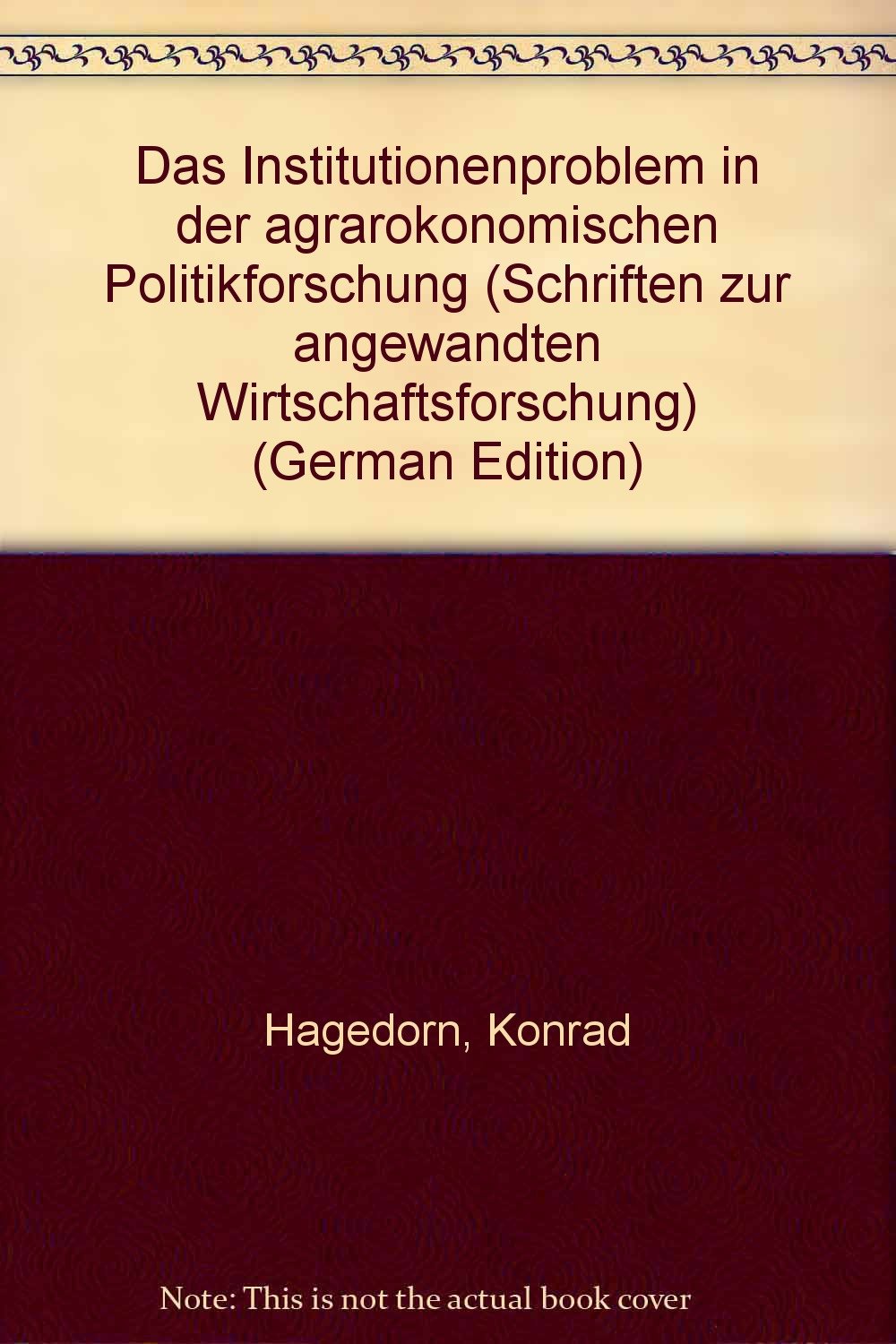 Das Institutionenproblem in der agrarökonomischen Politikforschung (Schriften Zur Angewandten Wirtschaftsforschung,, Band 72) Law