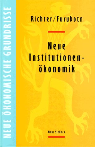 Neue Institutionenökonomik. Eine Einführung und kritische Würdigung Business & Technology