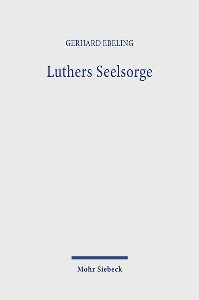 Luthers Seelsorge: Theologie in der Vielfalt der Lebenssituationen an seinen Briefen dargestellt Religion & Esotericism