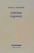 Gedeutete Gegenwart: Zur Wahrnehmung Gottes in den Erfahrungen der Zeit Philosophy