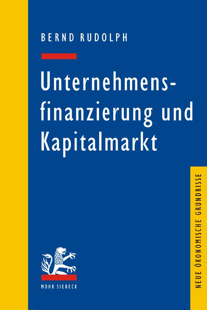 Unternehmensfinanzierung und Kapitalmarkt (Neue ökonomische Grundrisse) Business, Finance & Career