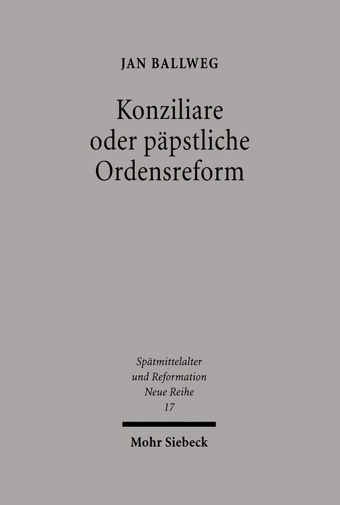 Konziliare oder päpstliche Reform: Benedikt XII. und die Reformdiskussion im frühen 14. Jahrhundert (Spätmittelalter, Humanismus, Reformation /Studies ... Ages, Humanism and the Reformation, Band 17) Philosophy