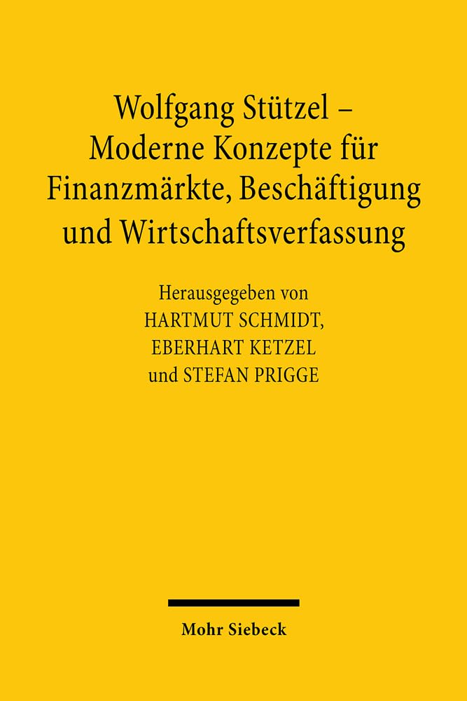 Wolfgang Stützel - Moderne Konzepte für Finanzmärkte, Beschäftigung und Wirtschaftsverfassung Law