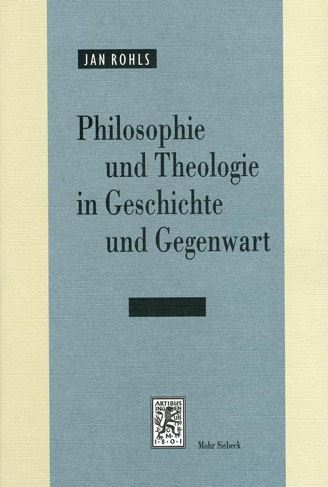Philosophie und Theologie in Geschichte und Gegenwart Philosophy