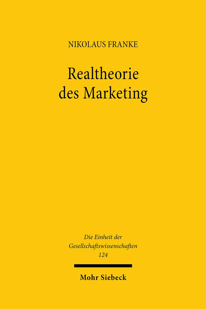 Realtheorie des Marketing: Gestalt und Erkenntnis (Die Einheit der Gesellschaftswissenschaften, Band 124) Law