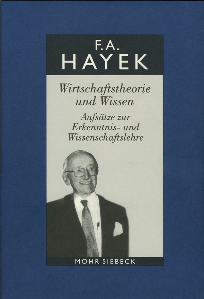 Gesammelte Schriften in deutscher Sprache: Abt. A Band 1: Wirtschaftstheorie und Wissen. Aufsätze zur Erkenntnis- und Wissenschaftslehre Law