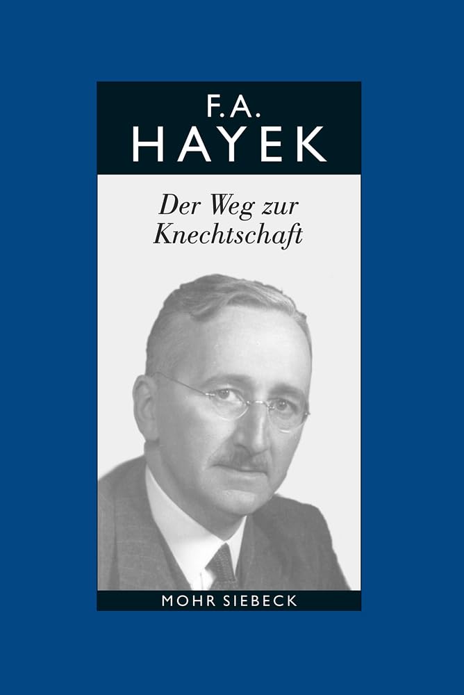 Gesammelte Schriften in deutscher Sprache: Abt. B Band 1: Der Weg zur Knechtschaft Law