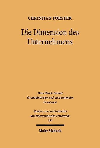 Die Dimension des Unternehmens: Ein Kapitel der deutschen und japanischen Rechtsgeschichte (Studien zum ausländischen und internationalen Privatrecht, Band 101) Law
