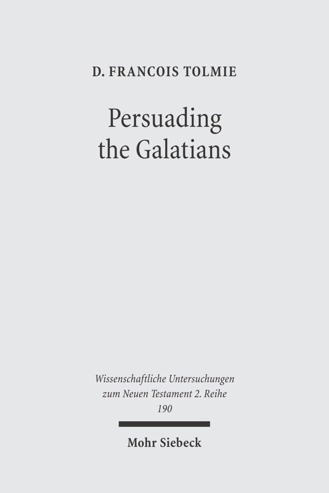 Persuading the Galatians: A Text-Centred Rhetorical Analysis of a Pauline Letter book