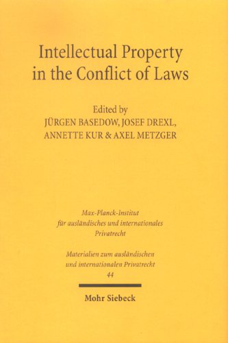 Intellectual Property in the Conflict of Laws (Materialien Zum Aulandischen Und Internationalen Privatrecht, 44, Band 44) Law