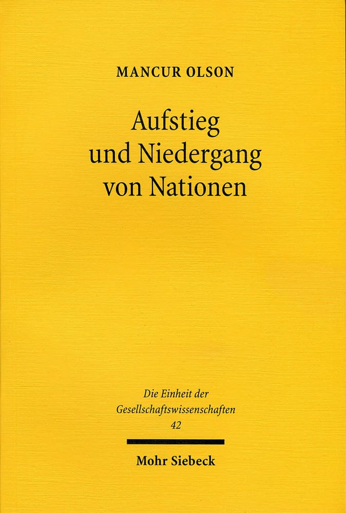 Aufstieg und Niedergang von Nationen: Ökonomisches Wachstum, Stagflation und soziale Starrheit (Einheit der Gesellschaftswissenschaften, Band 42) Law