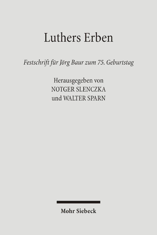 Luthers Erben: Studien zur Rezeptionsgeschichte der reformatorischen Theologie. Festschrift für Jörg Baur zum 75. Geburtstag Religion & Esotericism