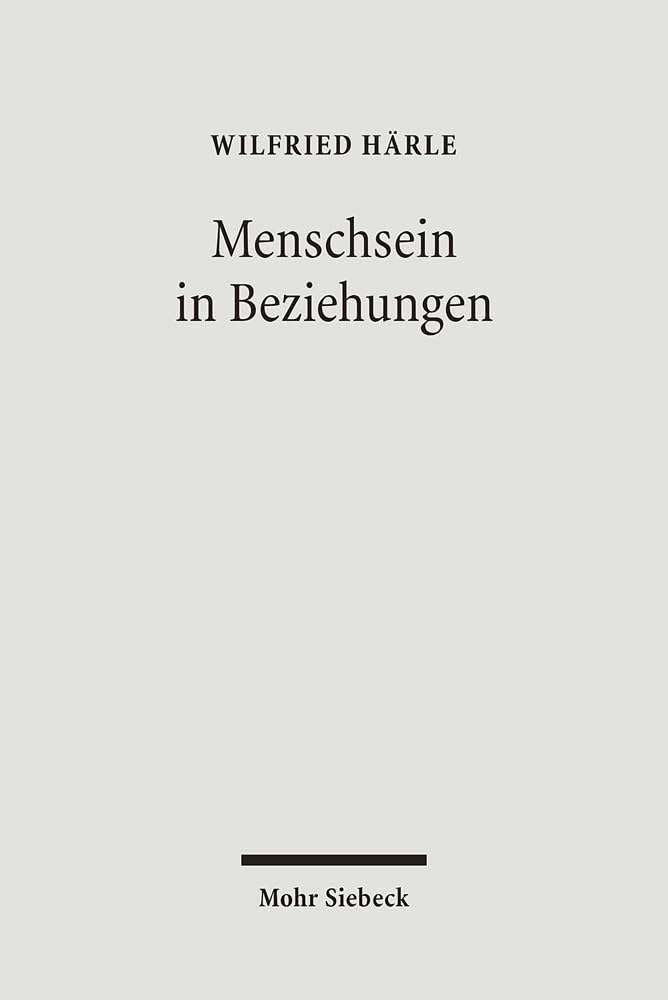 Menschsein in Beziehungen: Studien zur Rechtfertigungslehre und Anthropologie Social Sciences