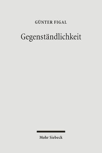 Gegenständlichkeit: Das Hermeneutische und die Philosophie Philosophy