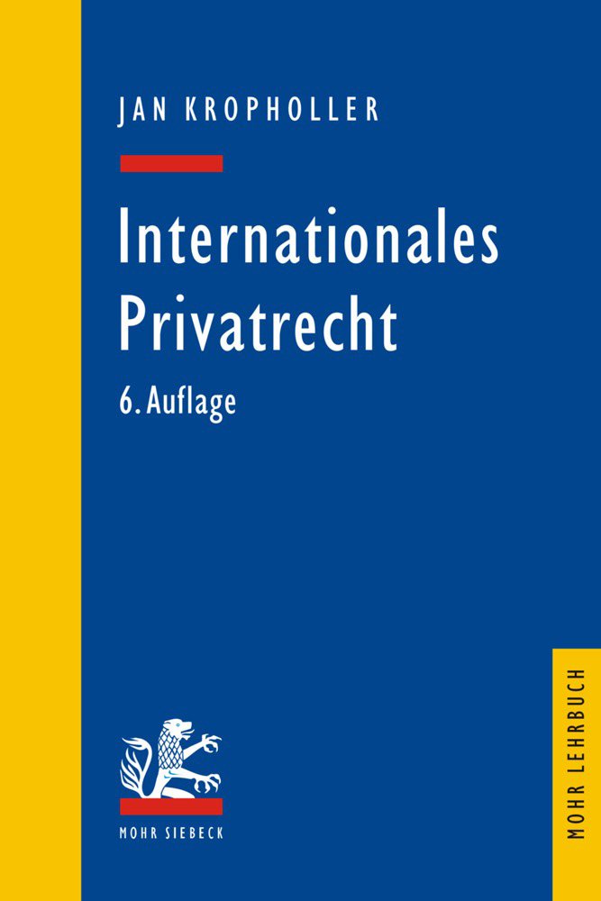 Internationales Privatrecht: Einschliesslich der Grundbegriffe des Internationalen Zivilverfahrensrechts (Mohr Lehrbuch) Law