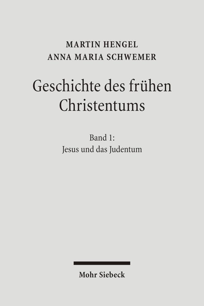Geschichte des frühen Christentums: Band I: Jesus und das Judentum (Geschichte Des Fruhen Christentums, Band 1) Contemporary literature