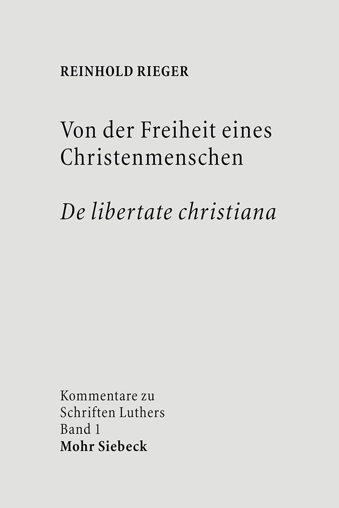 Von der Freiheit eines Christenmenschen / De libertate christiana (Kommentare zu Schriften Luthers, Band 1) Philosophy