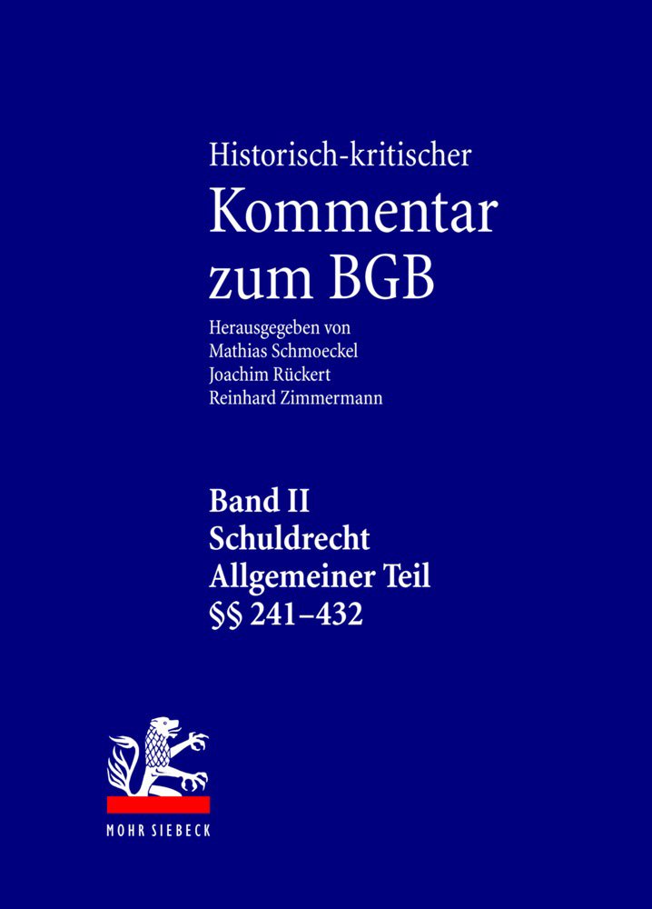 Historisch-kritischer Kommentar zum BGB: Band II: Schuldrecht. Allgemeiner Teil Law