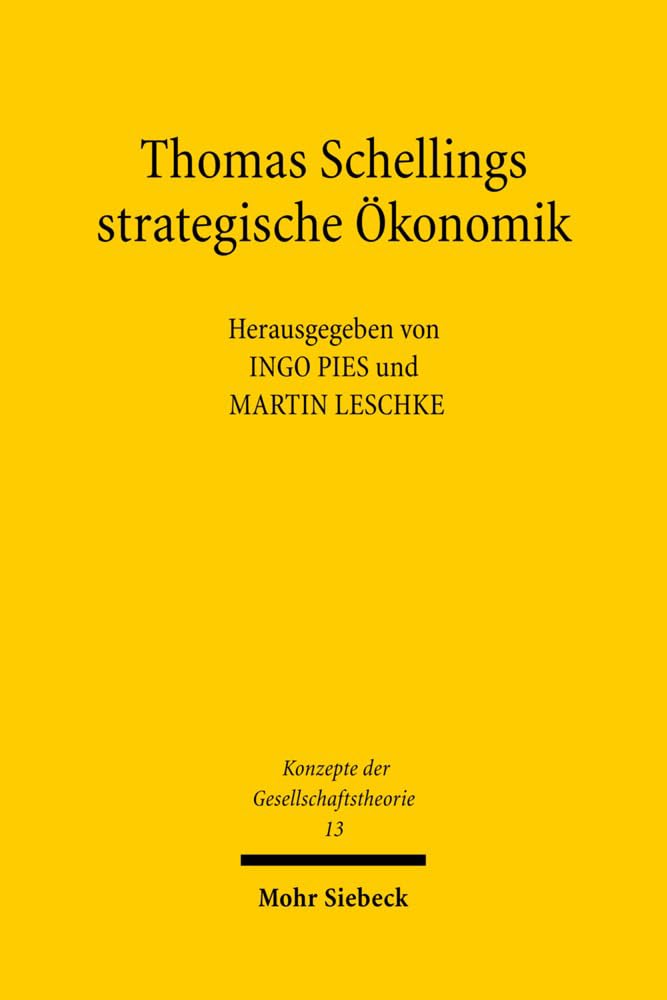 Thomas Schellings strategische Ökonomik (Konzepte der Gesellschaftstheorie, Band 13) Law
