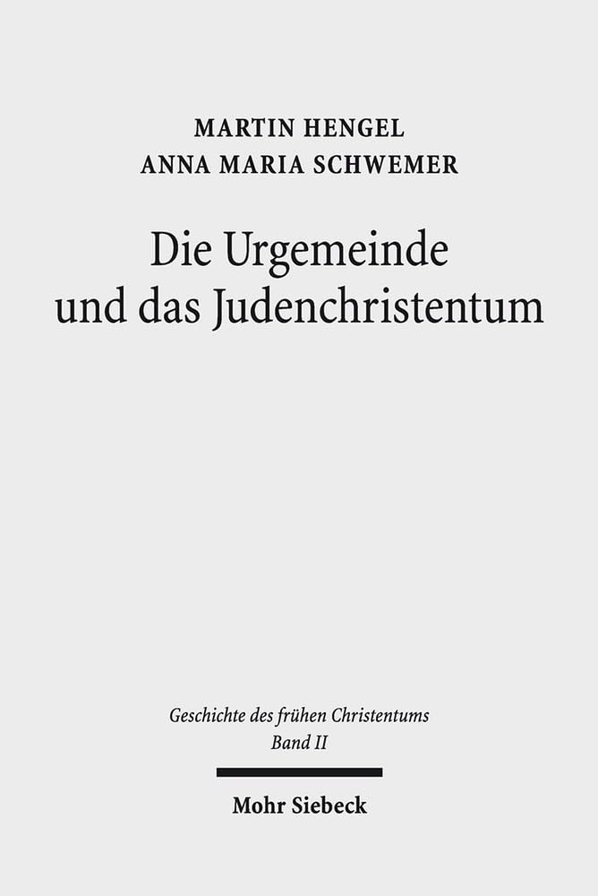 Geschichte des frühen Christentums: Band II: Die Urgemeinde und das Judenchristentum Philosophy