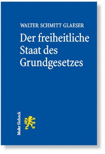 Der freiheitliche Staat des Grundgesetzes: Grundzüge Law