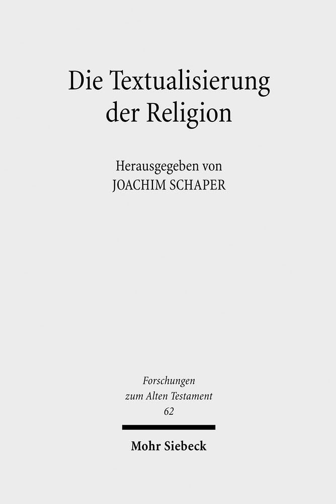 Die Textualisierung der Religion: Zum Teil in englischer Sprache (Forschungen zum Alten Testament, Band 62) Contemporary literature