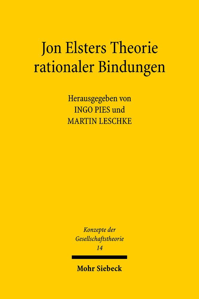 Jon Elsters Theorie rationaler Bindungen (Konzepte der Gesellschaftstheorie, Band 14) Law
