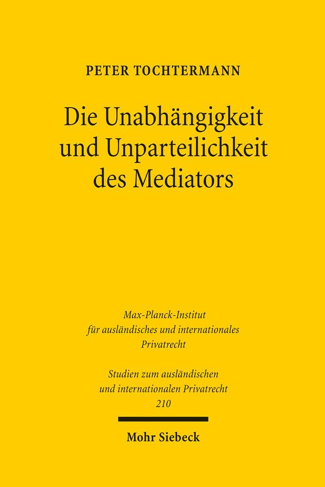 Die Unabhängigkeit und Unparteilichkeit des Mediators Law