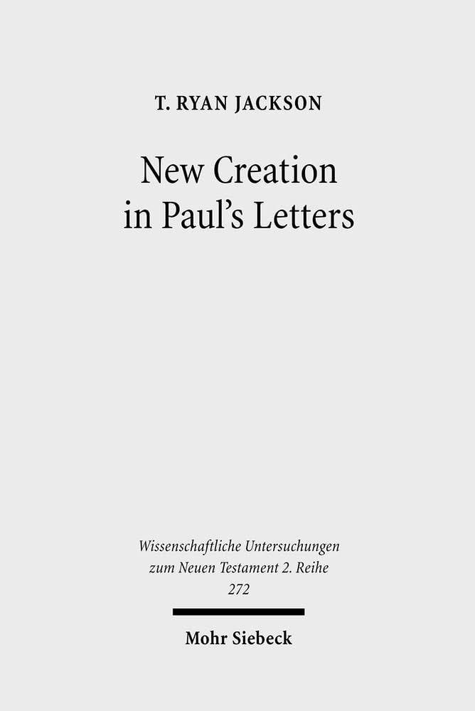 New Creation in Paul's Letters: A Study of the Historical and Social Setting of a Pauline Concept book