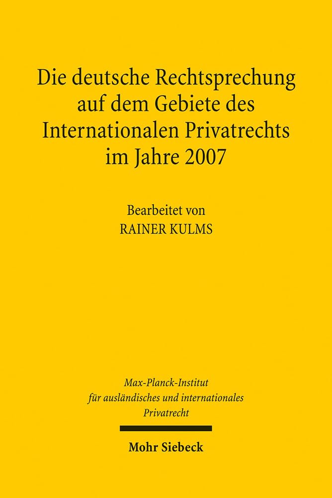 Die deutsche Rechtsprechung auf dem Gebiete des Internationalen Privatrechts im Jahre 2007 Law