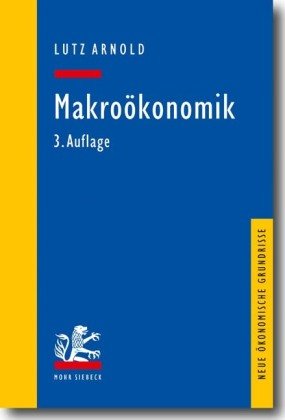 Makroökonomik: Eine Einführung in die Theorie der Güter-, Arbeits- und Finanzmärkte Law