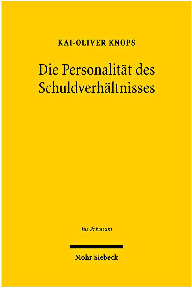 Die Personalität des Schuldverhältnisses: Die Vertragspartnerwahlfreiheit, ihre Grundlagen und ihre Erosion in der neueren Entwicklung des Zivilrechts (Jus Privatum) Law