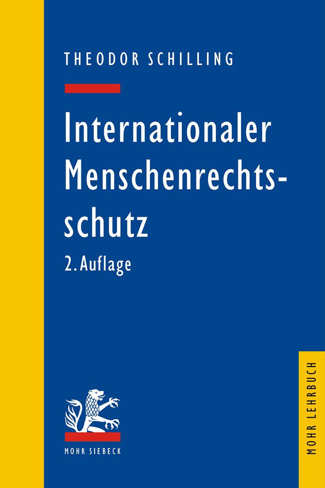 Internationaler Menschenrechtsschutz: Das Recht der EMRK und des IPbpR: Universelles und Europäisches Recht (Mohr Lehrbuch) Law