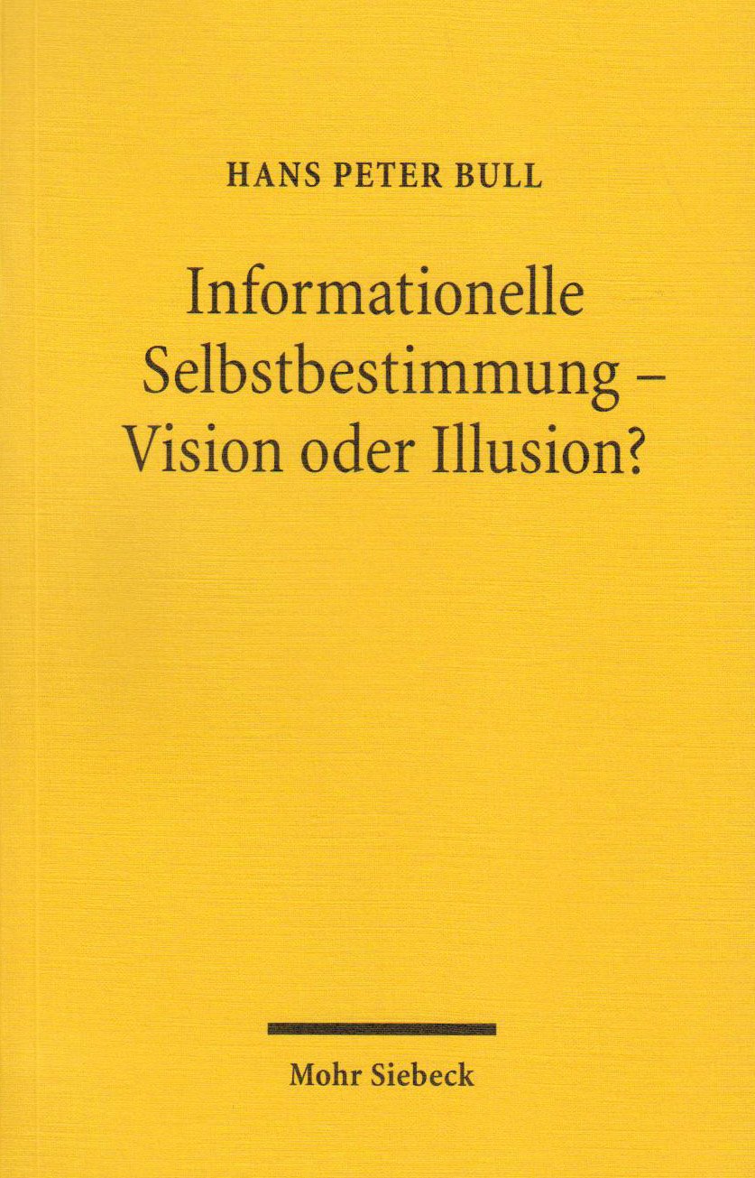 Informationelle Selbstbestimmung - Vision oder Illusion?: Datenschutz im Spannungsverhältnis von Freiheit und Sicherheit Law