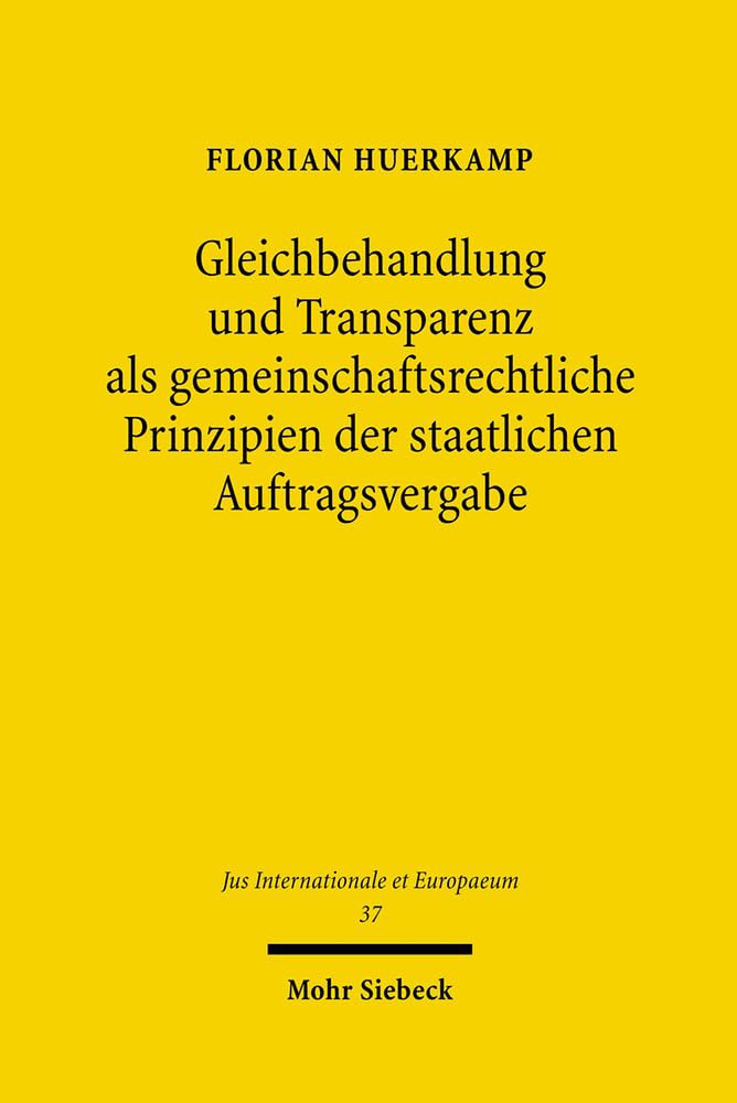 Gleichbehandlung und Transparenz als gemeinschaftsrechtliche Prinzipien der staatlichen Auftragsvergabe Law