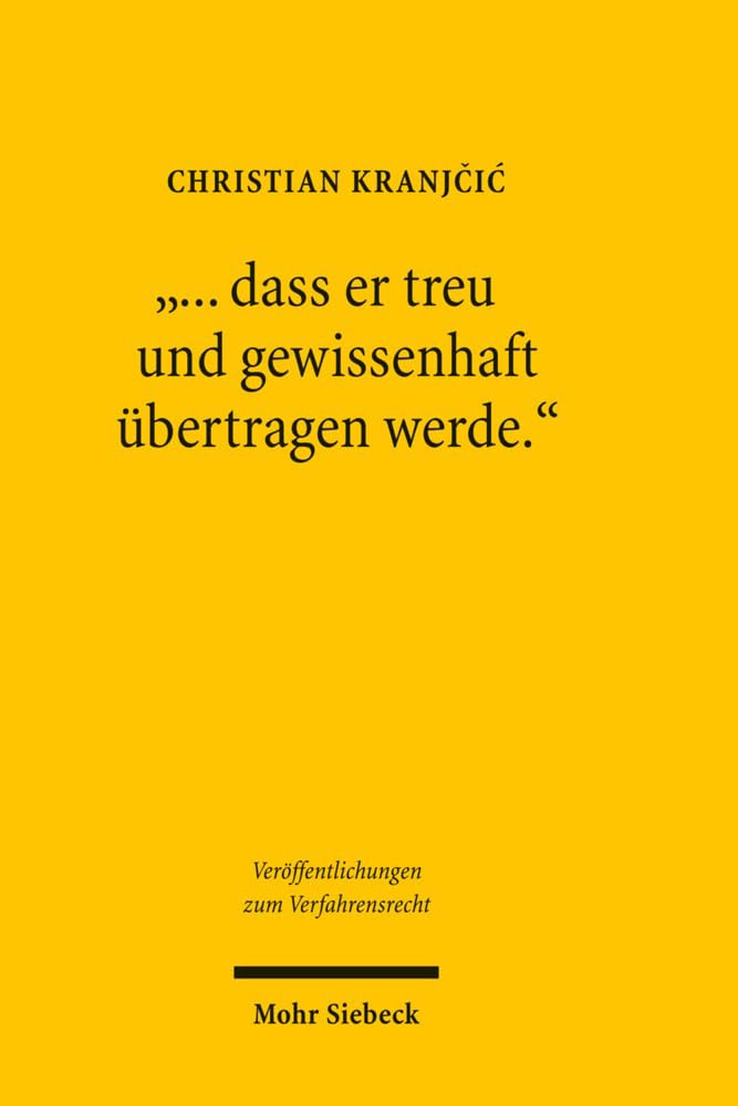 "... dass er treu und gewissenhaft übertragen werde.": Zum Dolmetschen im Strafverfahren (Veröffentlichungen zum Verfahrensrecht, Band 70) Law